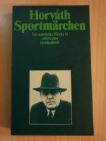 Horváth, Ödön von: Gesammelte Werke. Kom