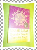 Hay, Louise L: Tage der Freude, Tage der Hay, Louise L: Tage der Freude, Tage der