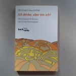 Michael Hauskeller: Ich denke, aber bin Michael Hauskeller: Ich denke, aber bin
