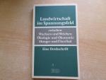 Landwirtschaft im Spannungsfeld zwischen Wachsen und Weichen - Ökologie und Ökonomie - Hunger und Überfluss