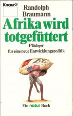 Afrika wird totgefüttert - Plädoyer für eine neue Entwicklungspolitik