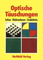 Optische Täuschungen. Sehen - Wahrnehmen - Gedächtnis (Zweite Auflage 1989. Mit 3-D Brille