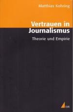 Vertrauen in Journalismus - Theorie und Empirie