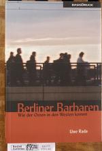 Uwe Rada: Berliner Barbaren : wie der Os