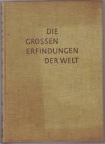 Die grossen Erfindungen der Welt : Vom Einbaum zum Raumschiff. Heinz Scheiderbauer. [Ill.: Willi Bahner].