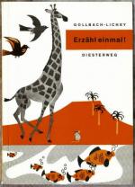 Erzähl einmal! : Erzähl- und Aufsatzbüchlein für das 3.-4. Schuljahr Oskar Gollbach und Otto Lichey.