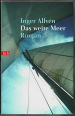 Inger Alfven: Das weite Meer : Roman. In