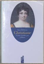 Eckart Kleßmann: Christiane. Goethes Gel