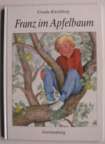 Ursula Kirchberg: Franz im Apfelbaum