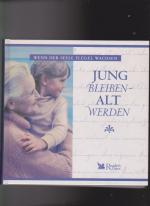 Jung bleiben - alt werden