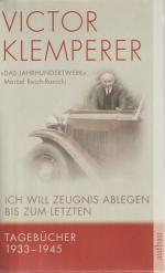 Ich will Zeugnis ablegen bis zum letzten - Tagebücher 1933-1945