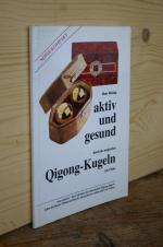 Aktiv und gesund durch die magischen Qigong-Kugeln aus China