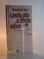Manfred Mai: s ischt älls a Weile schee.