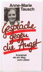 Anne-Marie Tausch: Gespräche gegen die A Anne-Marie Tausch: Gespräche gegen die A