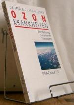 Ozon: Krankheiten Entstehung Symptome Therapien.