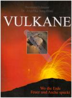 Vulkane. Wo die Erde Feuer und Asche spuckt.