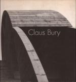 Claus Bury. Architektonische Skulpturen. / Architectonic Sculptures. 1979 - 1993.