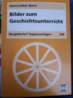 Worm, Heinz L: Bilder zum Geschichtsunte Worm, Heinz L: Bilder zum Geschichtsunte