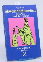 Abwesenheitswelten - Meine Wege durch die Psychiatrie