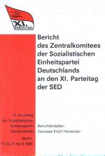 Bericht des Zentralkomitees der Sozialistischen Einheitspartei Deutschlands an den 11.Parteitag der SED