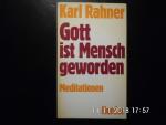 Gott ist Mensch geworden - Meditationen