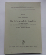 Die SERBEN und der Ausgleich - zur politischen und staatsrechtlichen Stellung der Serben Südungarns in den Jahren 1860 - 1867