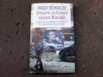 Ingo Schulze: Unsere schönen neuen Kleid Ingo Schulze: Unsere schönen neuen Kleid