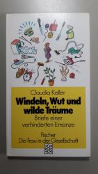 Windeln, Wut und wilde Träume - Briefe einer verhinderten Emanze