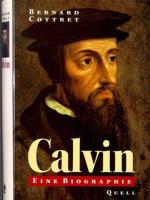 Calvin. Eine Biographie Theologe Humanist Reformator