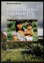Brasilianisches Tagebuch (2). Das Herz in der geballten Faust