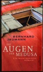 Die Augen der Medusa : ein Montesecco-Roman. Bernhard Jaumann.