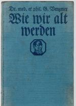 Venzmer, Dr. med et phil: Wie wir alt we Venzmer, Dr. med et phil: Wie wir alt we
