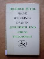 Frank Wedekinds Dramen. Jugendstil und Lebensphilosophie.