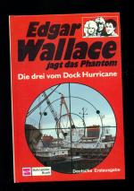 Edgar Wallace jagt das Phantom + Die drei vom Dock Hurricane