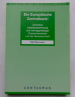 Die Europäische Zentralbank - zwischen selbstbestimmung und vertragsmäßiger zusammenarbeit mit der gemeinschaft