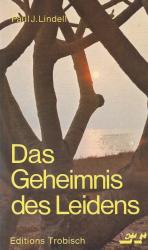 Lindell, Paul J.: Das Geheimnis des Leid