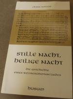 Stille Nacht, heilige Nacht - Die Geschichte eines weltberühmten Liedes