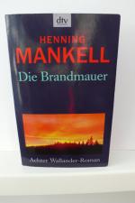 Henning Mankell: DIE BRANDMAUER