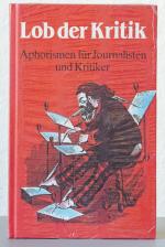 Lob der Kritik: Aphorismen für Journalisten und Kritiker