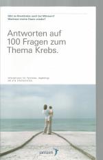 Antworten auf 100 Fragen zum Thema Krebs - Informationen für Patienten, Angehörige und alle Interessierten