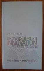 Crowdsourced Innovation - Revolutionizing Open Innovation with Crowdsourcing.