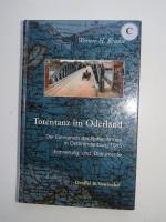 Totentanz im Oderland - Der Einmarsch der Roten Armee  in Ostbrandenburg 1945. Erinnerung und Dokumente