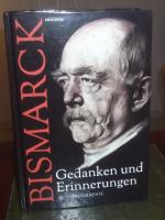 Otto von Bismarck - Gedanken und Erinnerungen - Autobiographie -HC