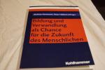 Bildung und Verwandlung als Chance für die Zukunft des Menschlichen