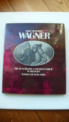 Wagner, Wolf Siegfried: Die Geschichte u Wagner, Wolf Siegfried: Die Geschichte u