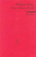 Morton Rhue: Give a Boy a Gun - Englisch