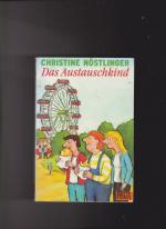 Christine Nöstlinger: Das Austauschkind Christine Nöstlinger: Das Austauschkind