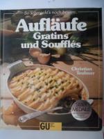 Christian Teubner: Aufläufe, Gratins und Christian Teubner: Aufläufe, Gratins und
