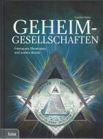 Geheimgesellschaften - Freimaurer, Illuminaten und andere Bünde