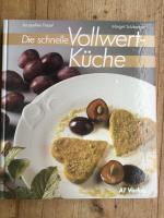 Die schnelle Vollwert-Küche